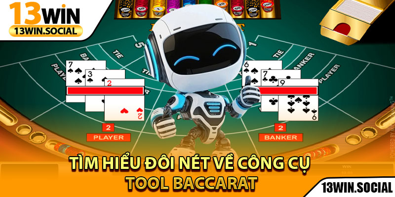 Tool Baccarat - Giải Pháp Tăng Tỷ Lệ Thắng Hiệu Quả Nhất 2 Tìm hiểu đôi nét về công cụ tool baccarat