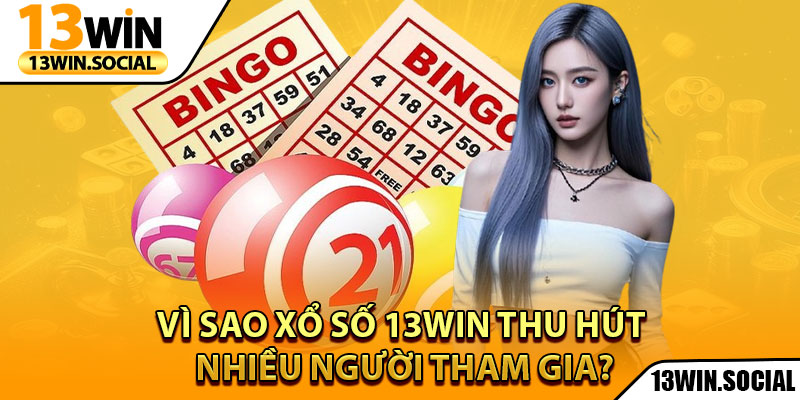 Xổ Số 13Win – Chạm Tay Vào Những Giải Thưởng Cực Lớn 2 Vì sao Xổ số 13Win thu hút nhiều người tham gia?