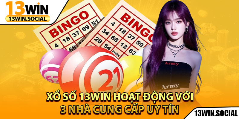 Xổ Số 13Win – Chạm Tay Vào Những Giải Thưởng Cực Lớn 3 Xổ số 13Win hoạt động với 3 nhà cung cấp uy tín